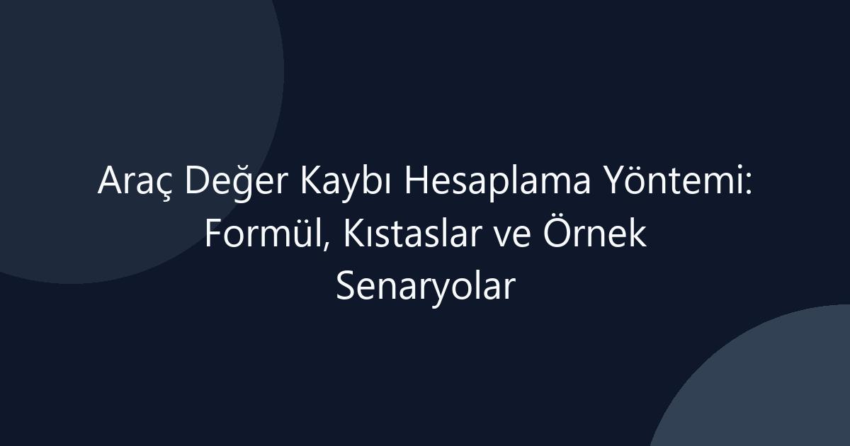 Araç Değer Kaybı Hesaplama Yöntemi ve Formülleri
